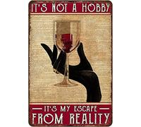 Wine Its Not A Hobby Its My Escape From Reality Drinking Wine Wallign Home Kitchen Bar Room Garage Plaque Decoración Vintage Póster Arte de Pared Cartel Metal Cartel 8 x 12 pulgadas