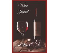 Wine Journal: Tasting, Rating, and Much More | 6x9 inches, 100 Pages