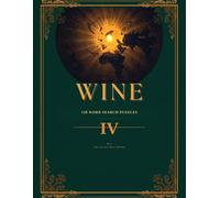 Wine Journeys: The Collector's Atlas, Volume IV: 120 Word Search Puzzles Across Six More Wine Regions - Hungary to Japan's Koshu Vineyards