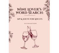 Wine Lover’s Word Search: Sip and Solve for Adults