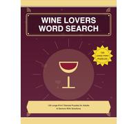 Wine Lovers Word Search: 125 Large-Print Themed Puzzles for Wine Lovers and Sommeliers