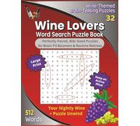 Wine Lovers Word Search Puzzle Book: Wine Themed Word Search Puzzles for Relaxing Breaks & Quiet Moments, Bite-Sized Puzzles for Gifting, Vacation, Holidays & Free Time, 8.5 x 11 inches, Large Print