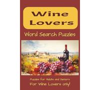 Wine Lovers Word Search Puzzle: For Adults and Seniors Wine Lovers | 6 x 9 |. 9 words | 55 puzzles