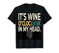 Wine Oclock Es Vino O Reloj en mi Cabeza Camiseta