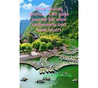 Wine Tasting Journal: A 80 page journal for wine enthusiasts and wine lovers