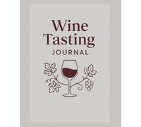Wine Tasting Journal Cover: Explore. Savor. Record. - A Guided Notebook for Wine Enthusiasts and Bold Beginners