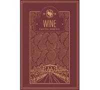 Wine Tasting Journal: Notebook For Wine Tasting Notes & Impressions For Wine Lovers | Wine Label Design | Red