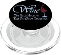 Wine, The Glue Holding This Shitshow Juntos, Divertido PopSockets PopGrip para MagSafe