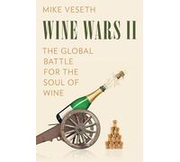 Wine Wars II: The Global Battle for the Soul of Wine
