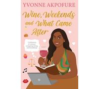 Wine, Weekends and What Came After