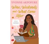 Wine, Weekends and What Came After