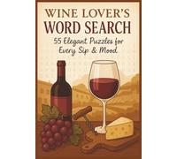 Wine Word Search: 55 Elegant Puzzles For Every Sip And Mood