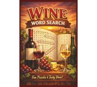 Wine Word Search Puzzle Book: Easy to Read Print Word Search for Adults and Seniors, Relaxing Brain Games for Wine Lovers: Wine Word Search Puzzle ... Wine Tasting and Wine Regions | 50+ Puzzles