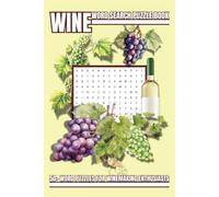 Wine Word Search Puzzle Book: Word Search Puzzles for Wine Lovers and Enthusiasts