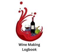 Winemaking Logbook | A Journal to Track, Rate, and Record Home Winemaking