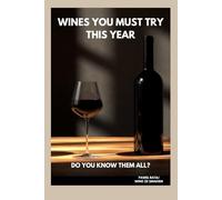 WINES YOU MUST TRY THIS YEAR: DO YOU KNOW THEM ALL?