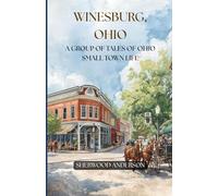 Winesburg, Ohio: A Group of Tales of Ohio Small Town Life