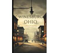 Winesburg, Ohio: A Group of Tales of Ohio Small Town Life