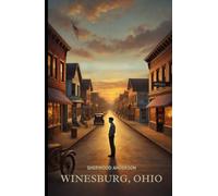 Winesburg, Ohio: A Group of Tales of Ohio Small Town Life