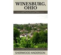 Winesburg, Ohio: Tales of Ohio Small Town Life