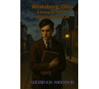 Winesburg, Ohio: Un grupo de cuentos de la vida de una pequeña ciudad de Ohio