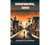 Winesburg, Ohio, Un grupo de cuentos de Ohio Small Town Life