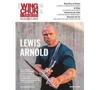 Wing Chun Illustrated Issue 88 (February 2026): Featuring Sifu Lewis Arnold: A Martial Arts Magazine Dedicated to Chinese Kung Fu Boxing for Self-Defense and Health