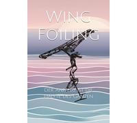 Wing Foiling: Der Anfang ist die Hälfte des Ganzen