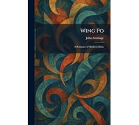 Wing Po: A Romance of Modern China