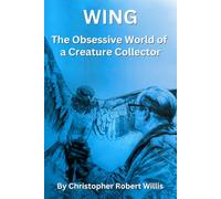WING: The obsessive world of a creature collector