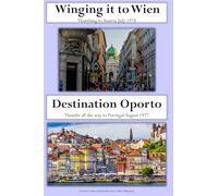 Winging it to Wien - Thumbing to Austria July 1978: Destination Oporto- Thumbs all the way to Portugal Aug 1977 (Thumbing Across the World)