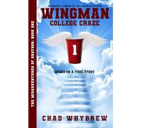 Wingman - College Craze: A Comedic Coming of Age Misadventure (The Misadventures of Grayson)