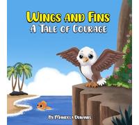Wings and Fins: A Tale of Courage