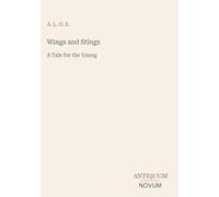 Wings and Stings: A Tale for the Young