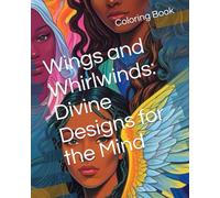 Wings and Whirlwinds: Divine Designs for the Mind