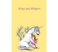'Wings and Whispers' Notebook. Notebooks for Girls. Back to School Notebooks. Unicorn and Fairy Notebook/Diary/Journal for Little Girls. Beautiful Journal for Girls. Magical Gifts for Children.