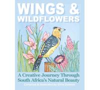 Wings and Wildflowers: A Creative Journey Through South Africa's Natural Beauty