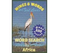 Wings and Words: A Bird Lover's Word Search Journey Across Africa: Relaxing Bird-Themed Puzzles for Nature Lovers, Birdwatchers, and Word Search Fans