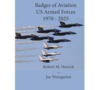 Wings: Badges of Aviation U.S. Armed Forces (1970-2025): A Photographic Essay