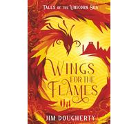 Wings for the Flames: Book three in the series Tales of the Unicorn Sea