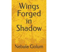 Wings Forged in Shadow