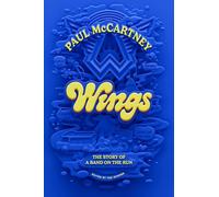 Wings: het verhaal van een Band on the Run : een mondelinge geschiedenis