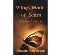 Wings Made of Scars: A Journey Back to Me
