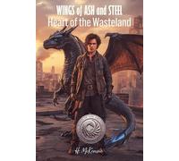 Wings of Ash and Steel: Heart of the Wasteland