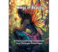 Wings of Beauty: A Fairy Coloring Collection: Delicate Fairy Art with Nature-Kissed Details for Adult Colorists