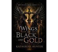 Wings of Black And Gold: The Fallen from Grace Book one