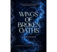Wings of Broken Oaths: Book One of The Ashen Covenant Series