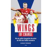 Wings of Change: Wie der größte Energydrink-Hersteller der Welt den Fußball veränderte