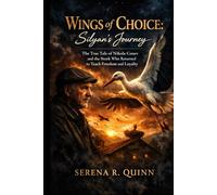 Wings of Choice: Silyan’s Journey: The True Tale of Nikola Conev and the Stork Who Returned to Teach Freedom and Loyalty