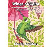 Wings of Color: Hummingbirds and Floral Patterns for Relaxation and Creative Fun